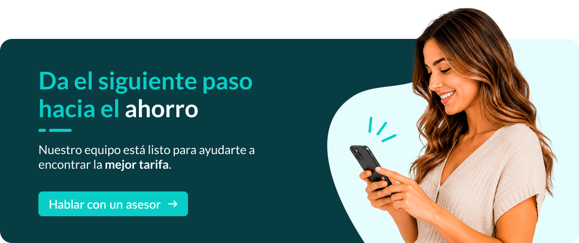 Da el siguiente paso hacia el ahorro. Nuestro equipo está listo para ayduarte a encontrar la mejor tarifa